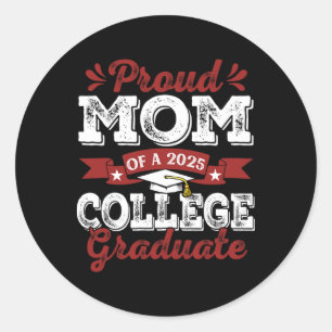 Proud Mum Of 2025 Graduate College Shirt Graduatio Classic Round Sticker