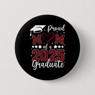 Proud Mum Of 2025 Senior Graduate Matching Family  6 Cm Round Badge