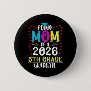 Proud Mum Of 2026 5th Grade Graduate Mother's Day 6 Cm Round Badge