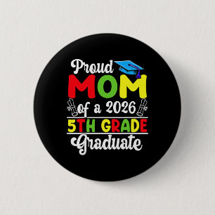 Proud Mum Of 2026 5th Grade Graduate Mother's Day 6 Cm Round Badge