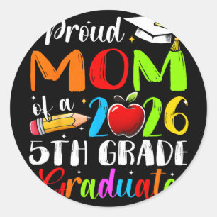 Proud Mum Of 2026 5th Grade Graduate Mother's Day  Classic Round Sticker