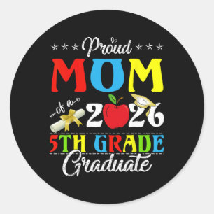 Proud Mum Of 2026 5th Grade Graduate Mother's Day  Classic Round Sticker