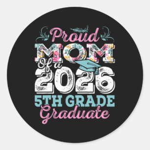 Proud Mum Of 2026 5th Grade Graduate Mother's Day Classic Round Sticker