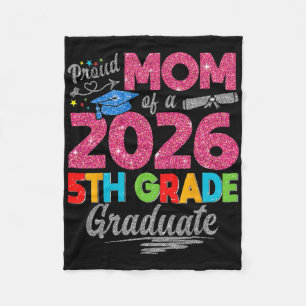 Proud Mum Of 2026 5th Grade Graduate Mother's Day  Fleece Blanket
