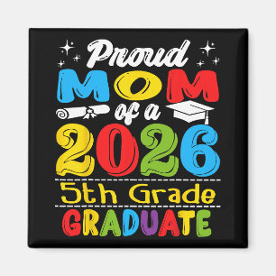 Proud Mum Of 2026 5th Grade Graduate Mother's Day  Magnet