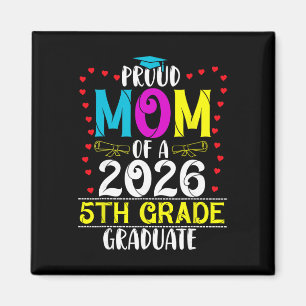 Proud Mum Of 2026 5th Grade Graduate Mother's Day  Magnet