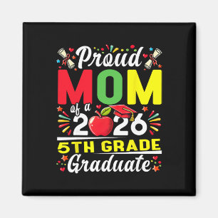 Proud Mum Of 2026 5th Grade Graduate Mother's Day Magnet