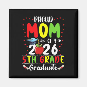 Proud Mum Of 2026 5th Grade Graduate Mother's Day Magnet