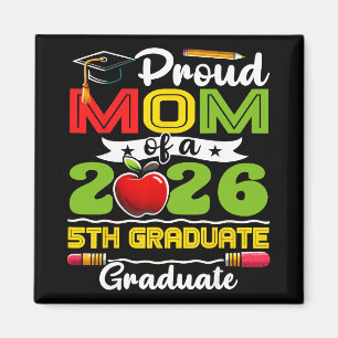 Proud Mum Of 2026 5th Grade Graduate Mother's Day Magnet