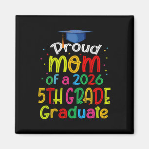 Proud Mum Of 2026 5th Grade Graduate Mother's Day  Magnet
