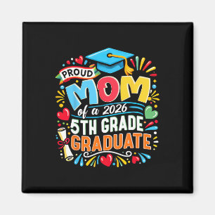 Proud Mum Of 2026 5th Grade Graduate Mother's Day  Magnet