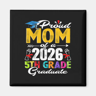 Proud Mum Of 2026 5th Grade Graduate Mother's Day  Magnet