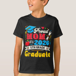 Proud Mum Of 2026 5th Grade Graduate Mother's Day  T-Shirt