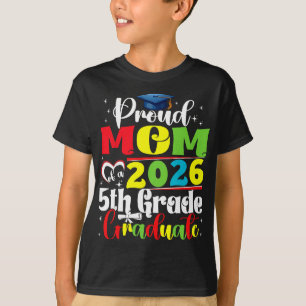 Proud Mum Of 2026 5th Grade Graduate Mother's Day  T-Shirt
