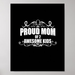 proud mum of 2 awesome kids poster