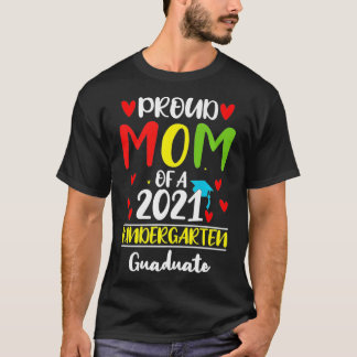 Proud Mum of a 2021 kindergarten Graduate,gift for T-Shirt