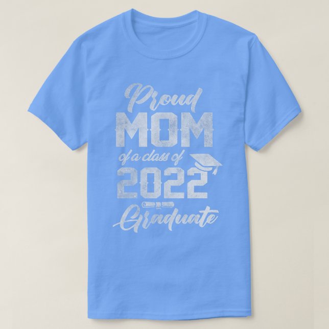 Proud Mum Of a 2022 Graduate  For Mummy 2022 Gradu T-Shirt (Design Front)