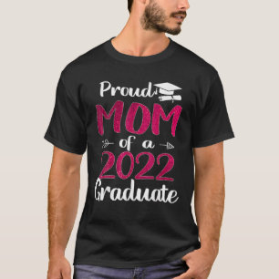 Proud Mum Of A 2022 Graduate Senior Class Graduati T-Shirt