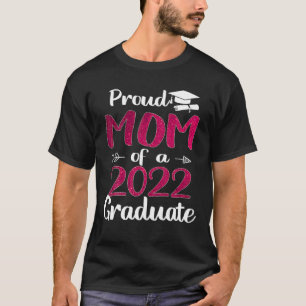 Proud Mum Of A 2022 Graduate Senior Class Graduati T-Shirt