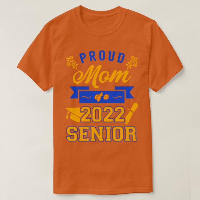 Proud Mum of a 2022 Senior 2 T-Shirt (Design Front)