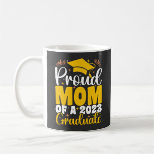 Proud Mum Of A 2023 Graduate Funny Graduation Coffee Mug