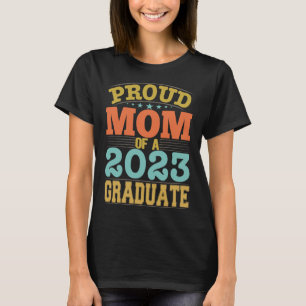 Proud Mum Of A 2023 Graduate T-Shirt