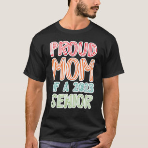 Proud Mum Of a 2023 Senior 2 T-Shirt