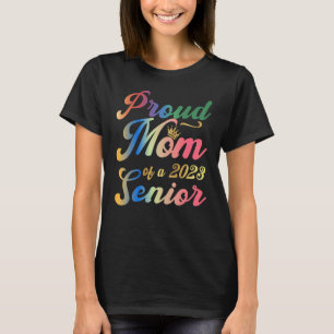 Proud Mum Of a 2023 Senior Graduation 1 T-Shirt