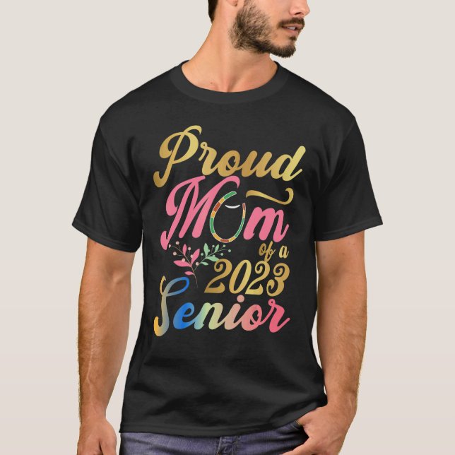 Proud Mum Of a 2023 Senior Graduation T-Shirt (Front)