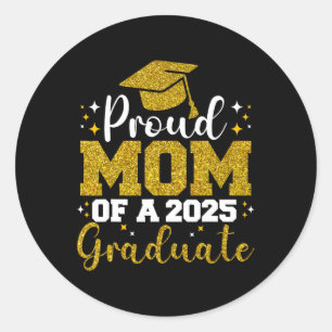 Proud Mum Of A 2025 Graduate Family Graduation 202 Classic Round Sticker