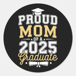 Proud Mum Of A 2025 Graduate Graduation Classic Round Sticker