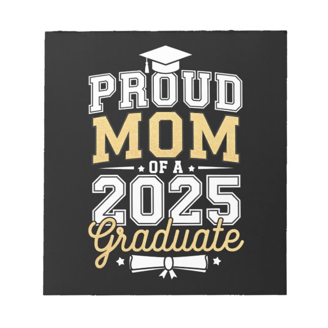 Proud Mum Of A 2025 Graduate Graduation Notepad (Front)