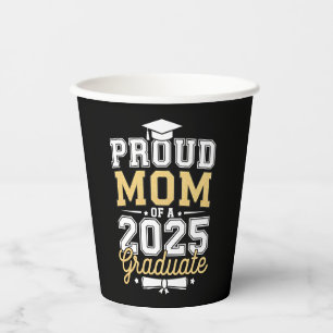 Proud Mum Of A 2025 Graduate Graduation Paper Cups