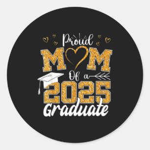 Proud mum of a 2025 graduate mum graduation classic round sticker