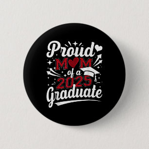 Proud Mum Of A 2025 Graduate Senior Cl Of 2025 Gra 6 Cm Round Badge
