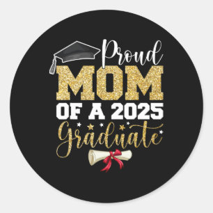 Proud Mum Of A 2025 Graduate Senior Cl Of 2025 Gra Classic Round Sticker