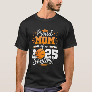 Proud Mum Of A 2025 Senior Graduate Basketball Lon T-Shirt