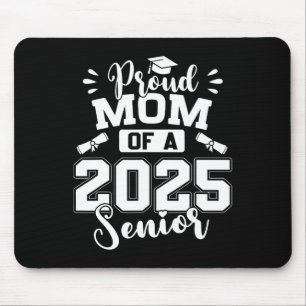 Proud Mum Of A 2025 Senior Graduate Graduation  Mouse Pad