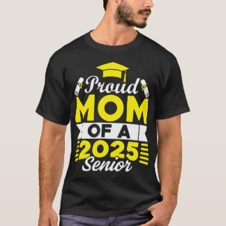 Proud Mum Of A 2025 Senior Graduate Graduation  T-Shirt