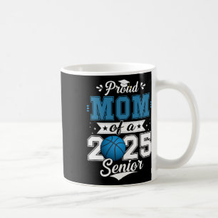 Proud Mum Of A 2025 Senior Graduate Sketll 1 Coffee Mug