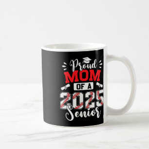 Proud Mum Of A 2025 Senior Sell Graduation Coffee Mug