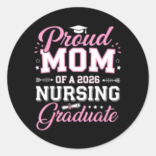 Proud Mum of A 2026 Nursing Graduate Senior Cl of Classic Round Sticker