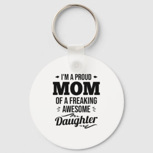 Proud Mum Of A Awesome Daughter Key Ring