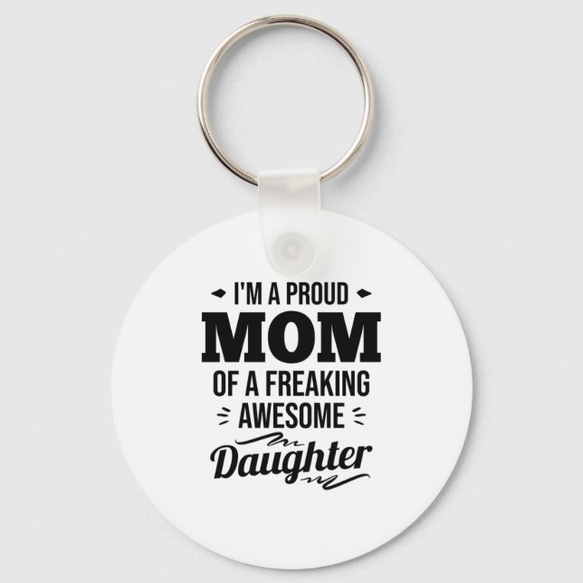 Proud Mum Of A Awesome Daughter Key Ring (Front)