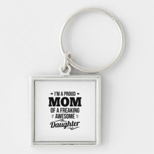 Proud Mum Of A Awesome Daughter Key Ring