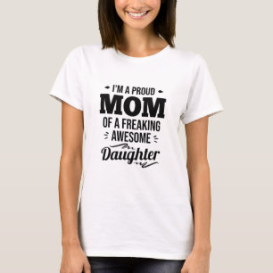 Proud Mum Of A Awesome Daughter T-Shirt