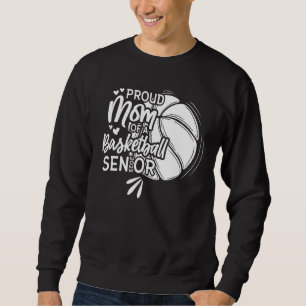 Proud Mum Of A Basketball Senior 2023 1 Sweatshirt