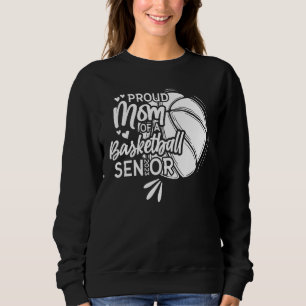 Proud Mum Of A Basketball Senior 2023 1 Sweatshirt
