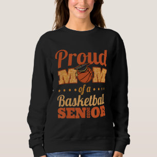Proud Mum Of A Basketball Senior 2023 Sweatshirt