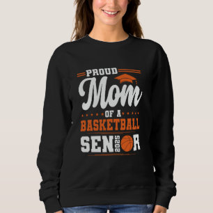 Proud Mum Of A Basketball Senior 2025 Graduate Sweatshirt